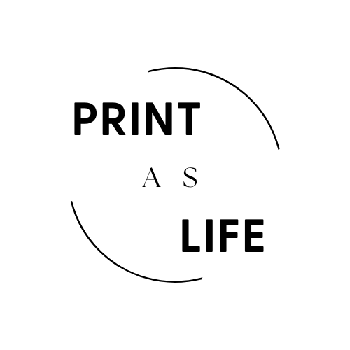 PRINT AS LIFE